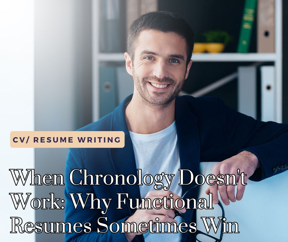 When Chronology Doesn’t Work: Why Functional Resumes Sometimes Win